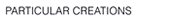 Laure Mackel - Particular Creations